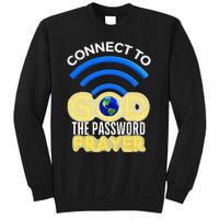 Connect To God Wifi Password Is Prayer Tall Sweatshirt