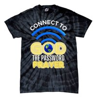 Connect To God Wifi Password Is Prayer Tie-Dye T-Shirt