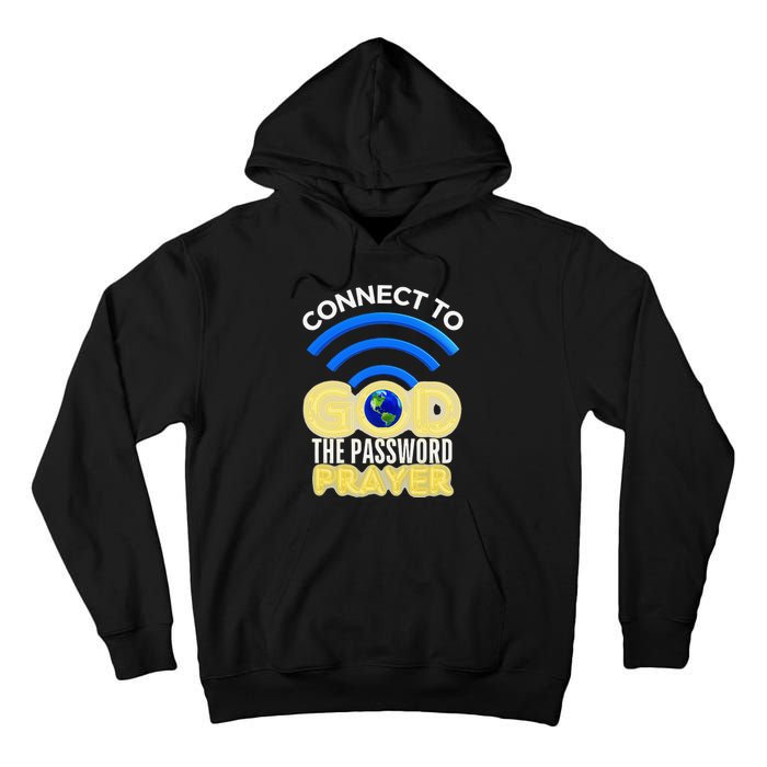 Connect To God Wifi Password Is Prayer Tall Hoodie