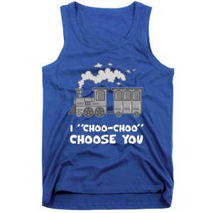 Cute Train Gift I Choo Choo Choose You Meaningful Gift Tank Top