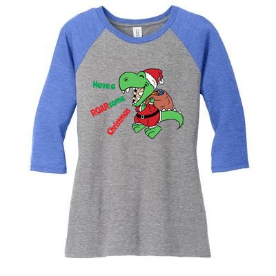 Christmas Trex Gift Have A Roarsome Christmas Cool Gift Women's Tri-Blend 3/4-Sleeve Raglan Shirt