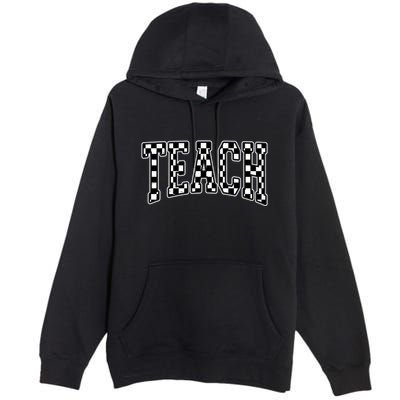 Checkered Teach Gift For Teachers Premium Pullover Hoodie