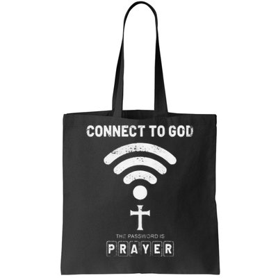 Connect To God The Password Is Prayer Tote Bag