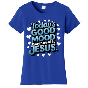 Christian TodayS Good Mood Is Sponsored By Jesus Women's T-Shirt