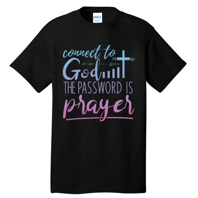 Connect To God Password Prayer Jesus Christian Tall T-Shirt