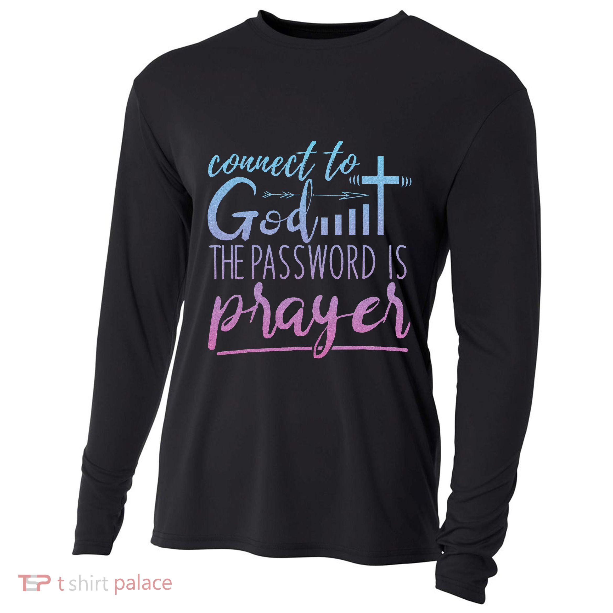 Connect To God Password Prayer Jesus Christian Cooling Performance Long Sleeve Crew