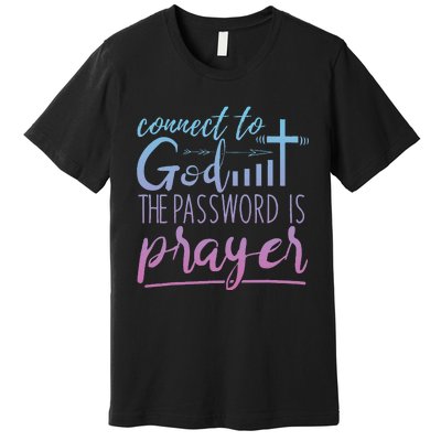 Connect To God Password Prayer Jesus Christian Premium T-Shirt