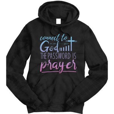 Connect To God Password Prayer Jesus Christian Tie Dye Hoodie