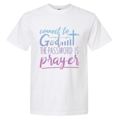 Connect To God Password Prayer Jesus Christian Garment-Dyed Heavyweight T-Shirt