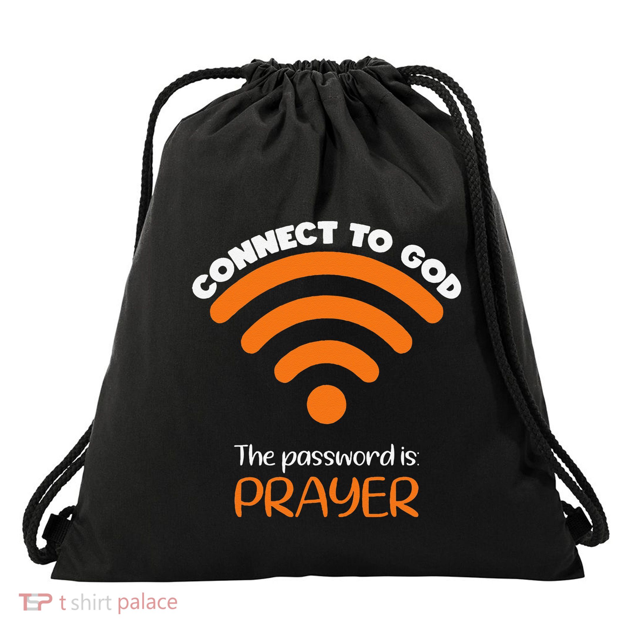 Connect To God He The Password Is Prayer God Faith Jesus Drawstring Bag