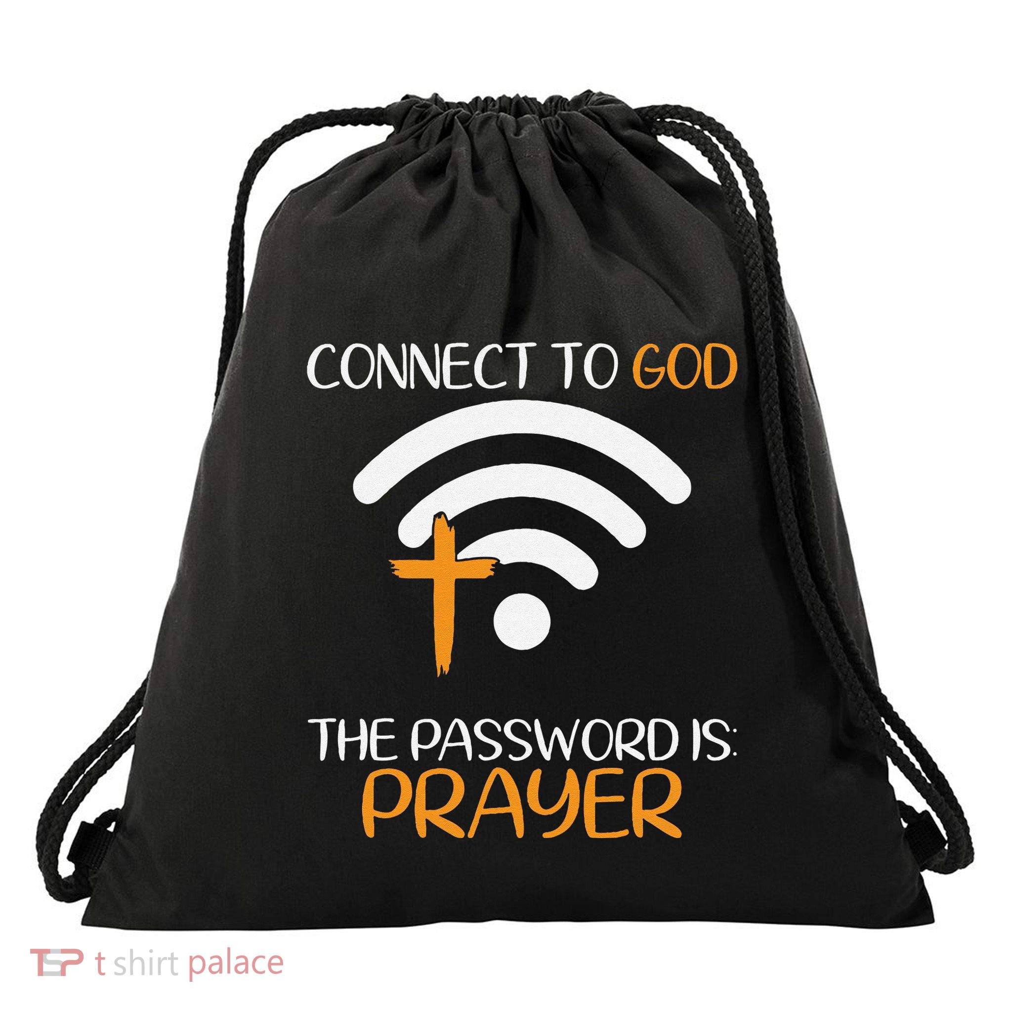 Connect To God He The Password Is Prayer God Faith Jesus Drawstring Bag