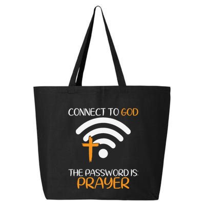 Connect To God He The Password Is Prayer God Faith Jesus 25L Jumbo Tote