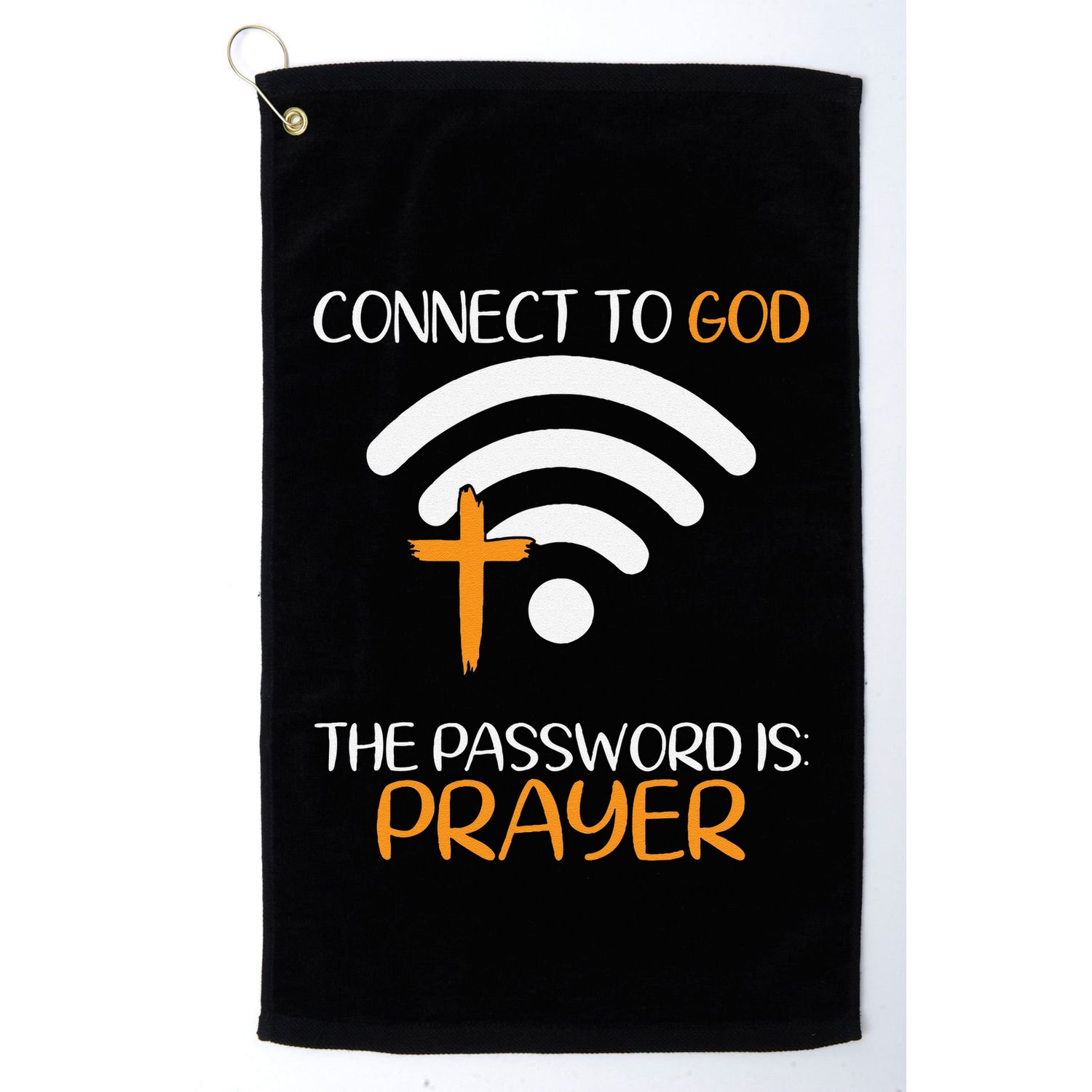 Connect To God He The Password Is Prayer God Faith Jesus Golf Towel
