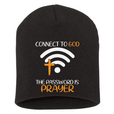 Connect To God He The Password Is Prayer God Faith Jesus Short Acrylic Beanie
