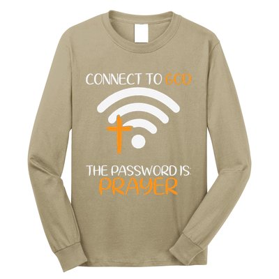 Connect To God He The Password Is Prayer God Faith Jesus Long Sleeve Shirt