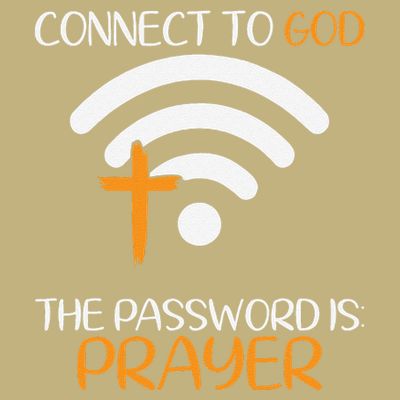 Connect To God He The Password Is Prayer God Faith Jesus T-Shirt