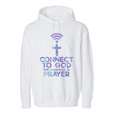 Connect To God Password Prayer Jesus Christian Garment-Dyed Fleece Hoodie