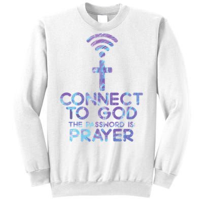 Connect To God Password Prayer Jesus Christian Sweatshirt