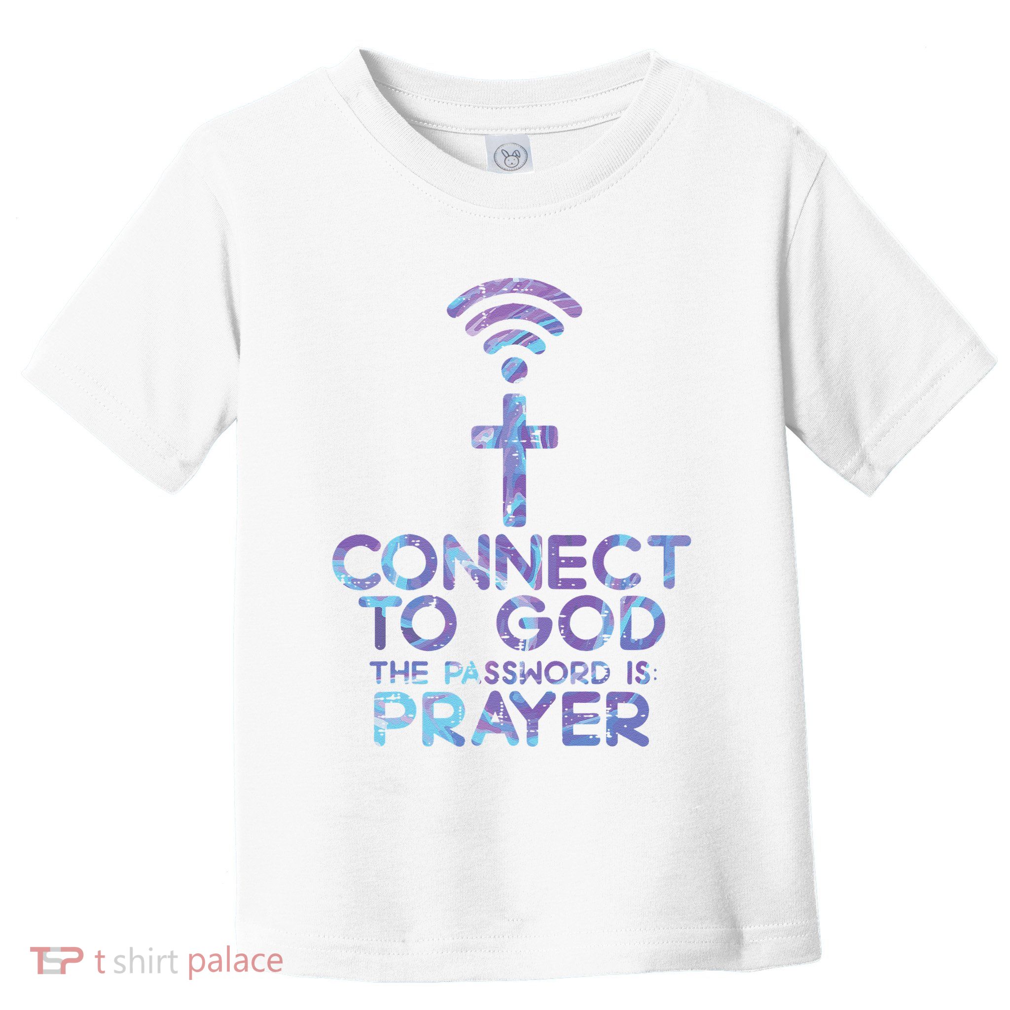Connect To God Password Prayer Jesus Christian Toddler T-Shirt