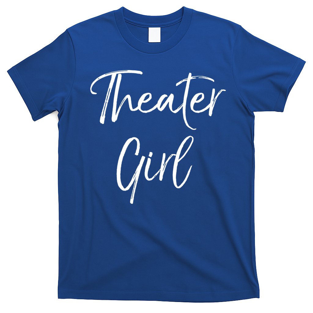 Cute Theatre Gift Broadway Lovers Theater Girl Cool Gift T-Shirt