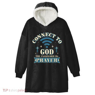 Connect To God The Password Is Prayer Jesus Hooded Wearable Blanket