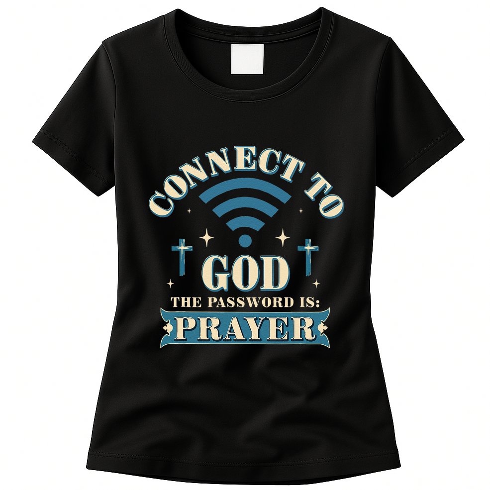Connect To God The Password Is Prayer Jesus Womens T-Shirt