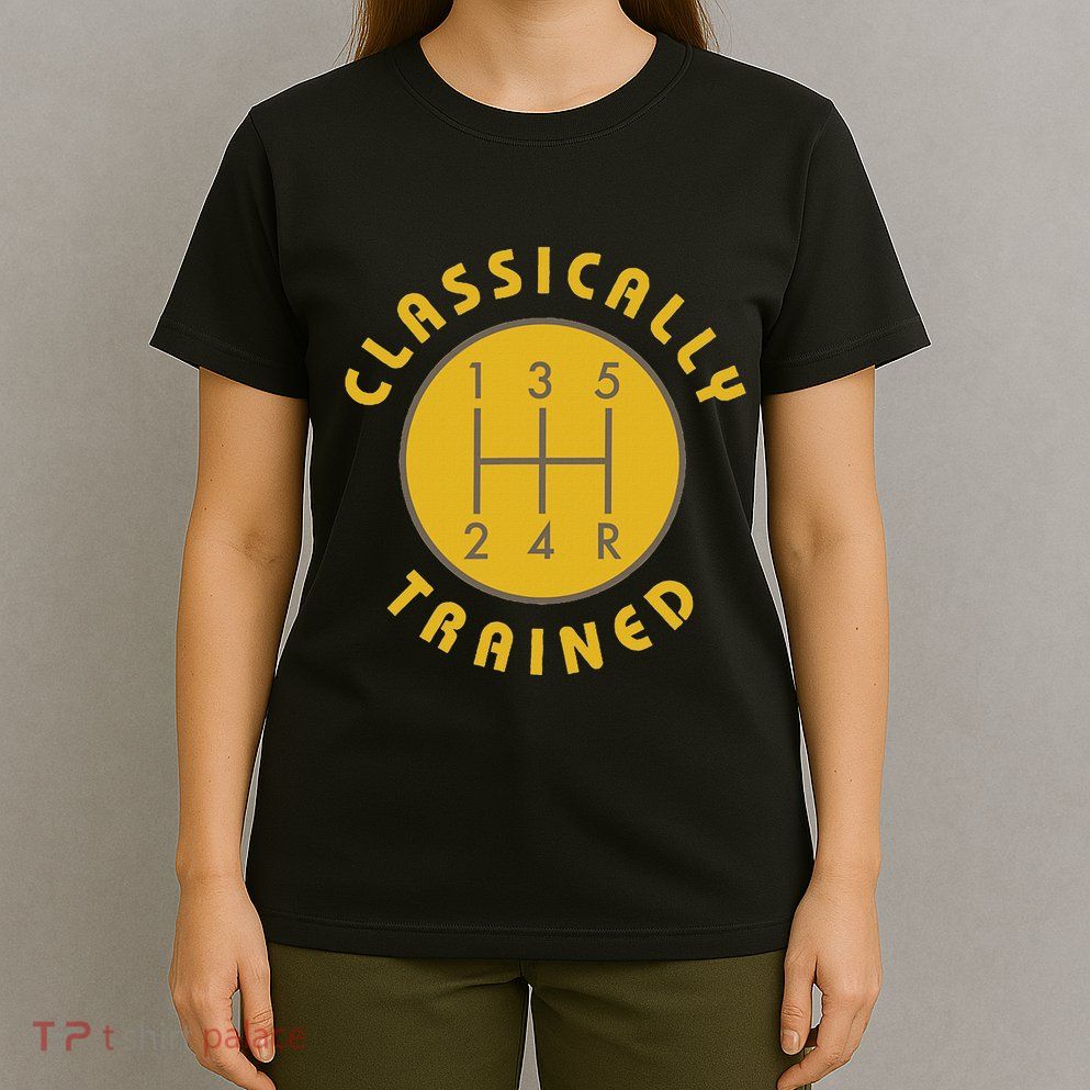 Classically Trained Gear Shift Knob Funny T-Shirt