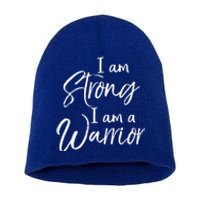 Cancer Treatt Gift Survivor I Am Strong I Am A Warrior Meaningful Gift Short Acrylic Beanie