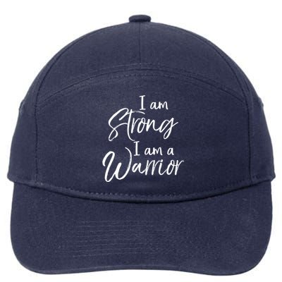 Cancer Treatt Gift Survivor I Am Strong I Am A Warrior Meaningful Gift 7-Panel Snapback Hat