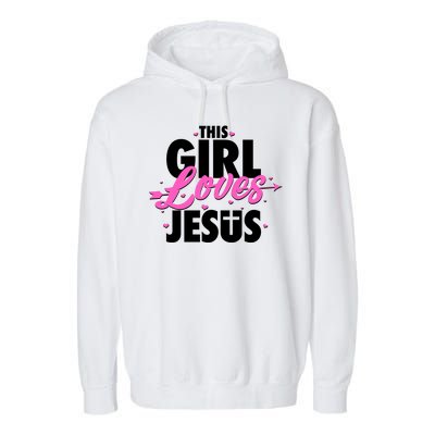 Cute This Girl Loves Jesus Garment-Dyed Fleece Hoodie