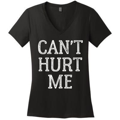 Can T Hurt Me Inspirational Women's V-Neck T-Shirt