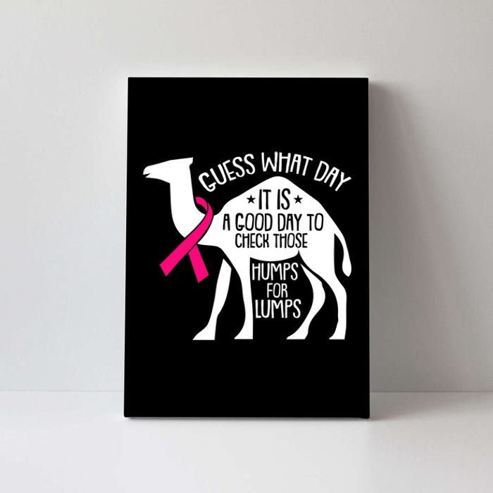 Check Those Humps Lumps Breast Cancer Awareness Warrior Canvas