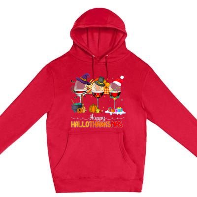 Christmas Thanksgiving Halloween Wine Happy Hallothanksmas Premium Pullover Hoodie