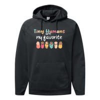 Cute Tiny Humans Are My Favorite Design NICU Nurse Performance Fleece Hoodie