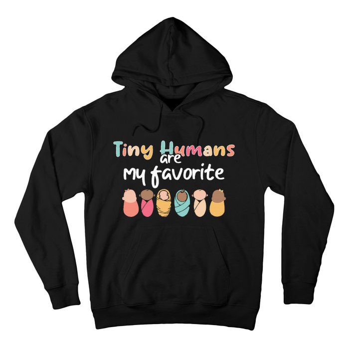 Cute Tiny Humans Are My Favorite Design NICU Nurse Hoodie