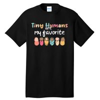 Cute Tiny Humans Are My Favorite Design NICU Nurse Tall T-Shirt