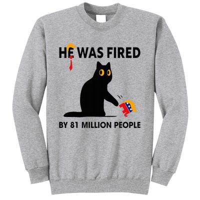 Cat Trump He Was Fired By 81 Million People Kamala Harris Tall Sweatshirt