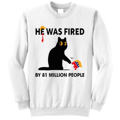 Cat Trump He Was Fired By 81 Million People Kamala Harris Sweatshirt