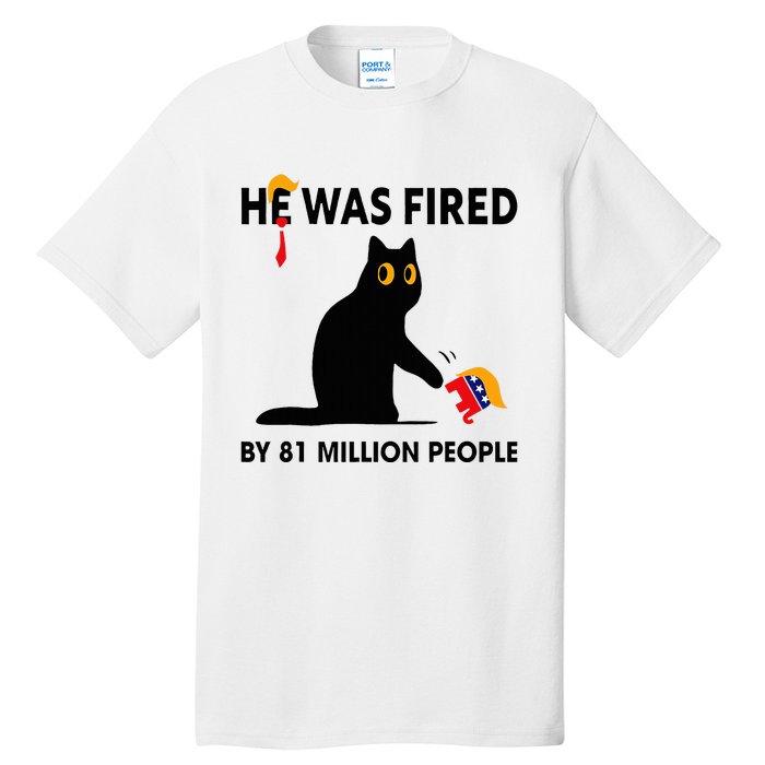 Cat Trump He Was Fired By 81 Million People Kamala Harris Tall T-Shirt