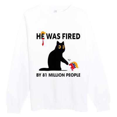 Cat Trump He Was Fired By 81 Million People Kamala Harris Premium Crewneck Sweatshirt