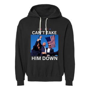 CanT Take Him Down Shooting At Donald Trump Rally Garment-Dyed Fleece Hoodie