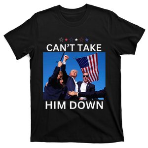 CanT Take Him Down Shooting At Donald Trump Rally T-Shirt