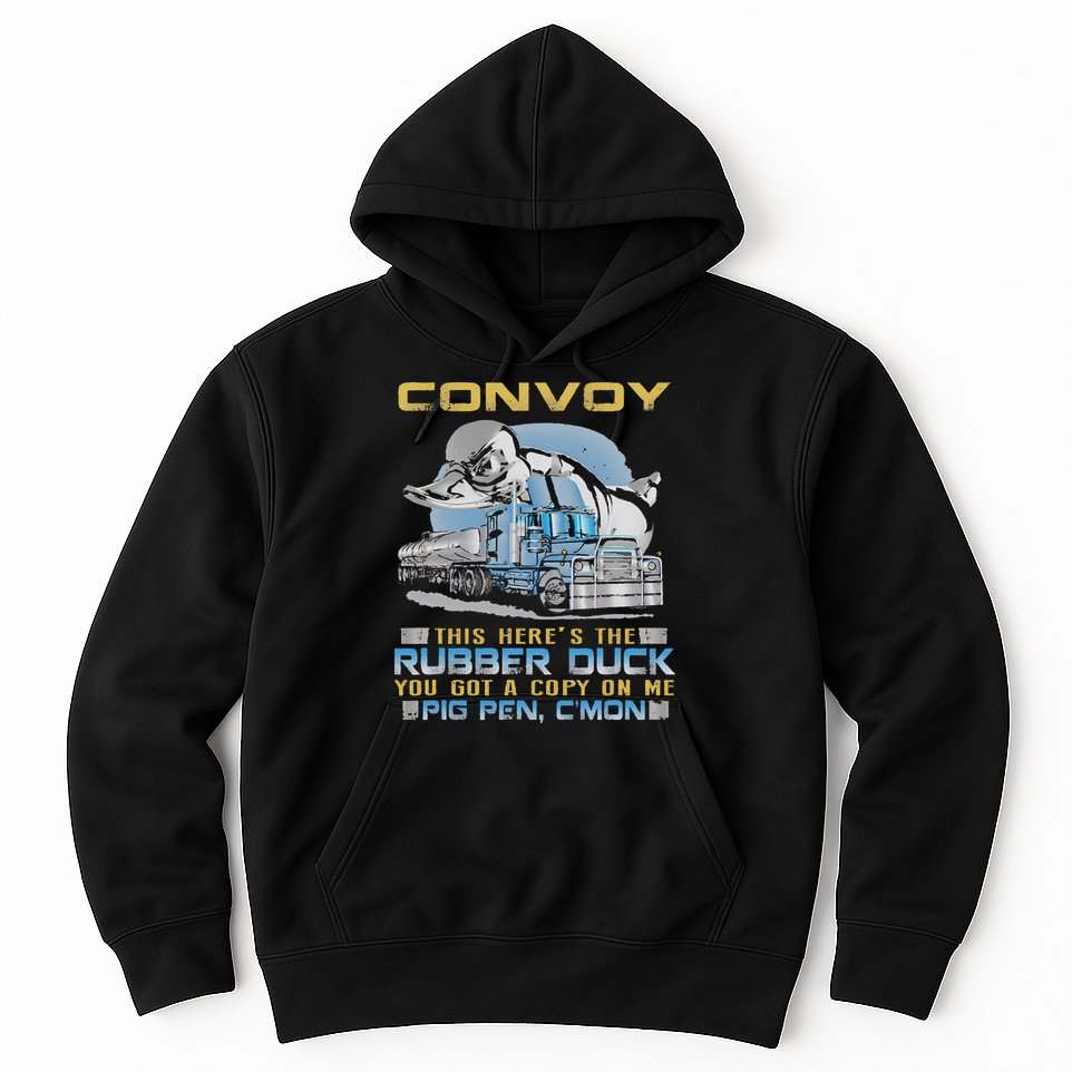 Convoy This Here's The Rubber Duck You Hoodie