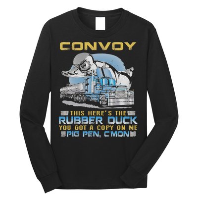 Convoy This Here's The Rubber Duck You Long Sleeve Shirt