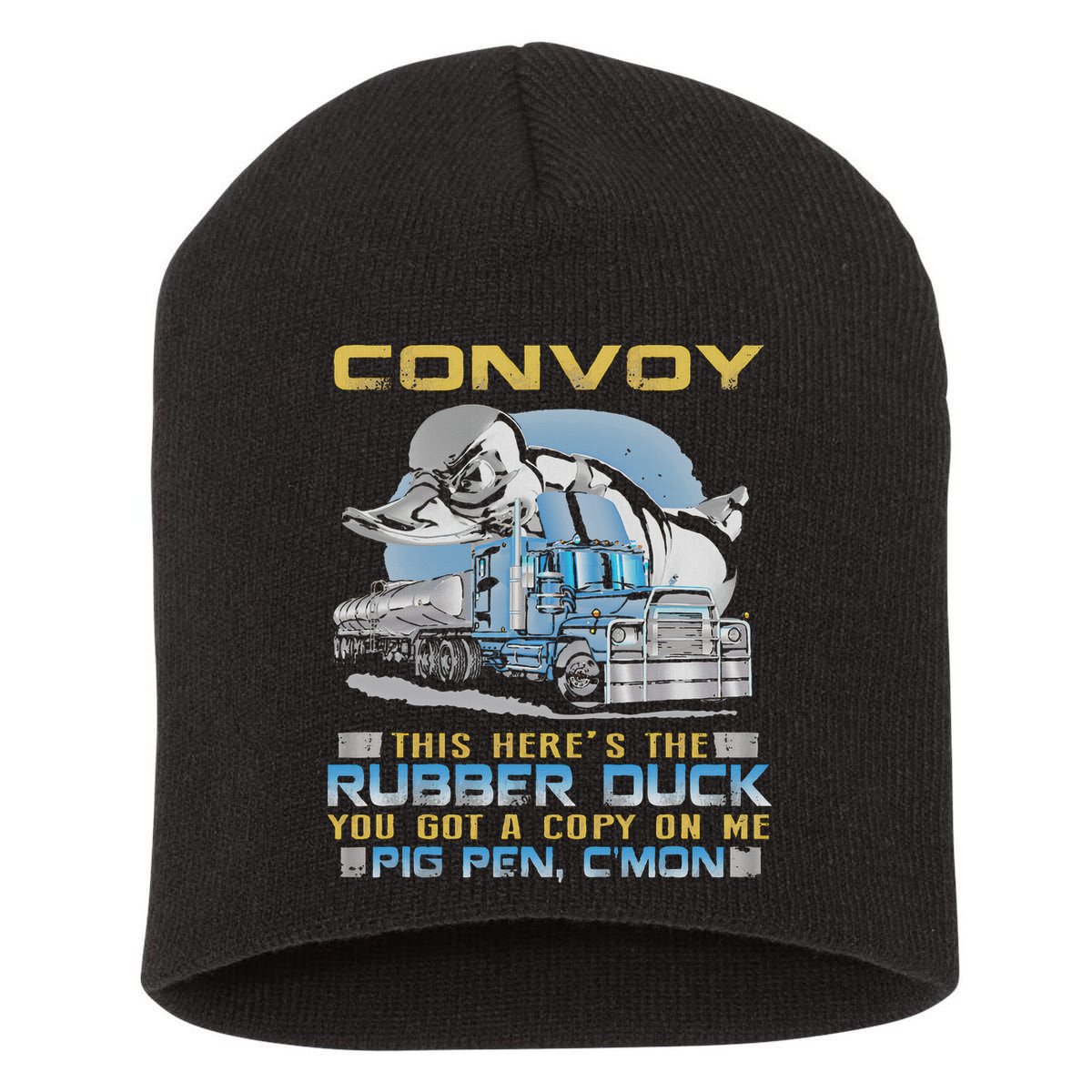 Convoy This Here's The Rubber Duck You Short Acrylic Beanie
