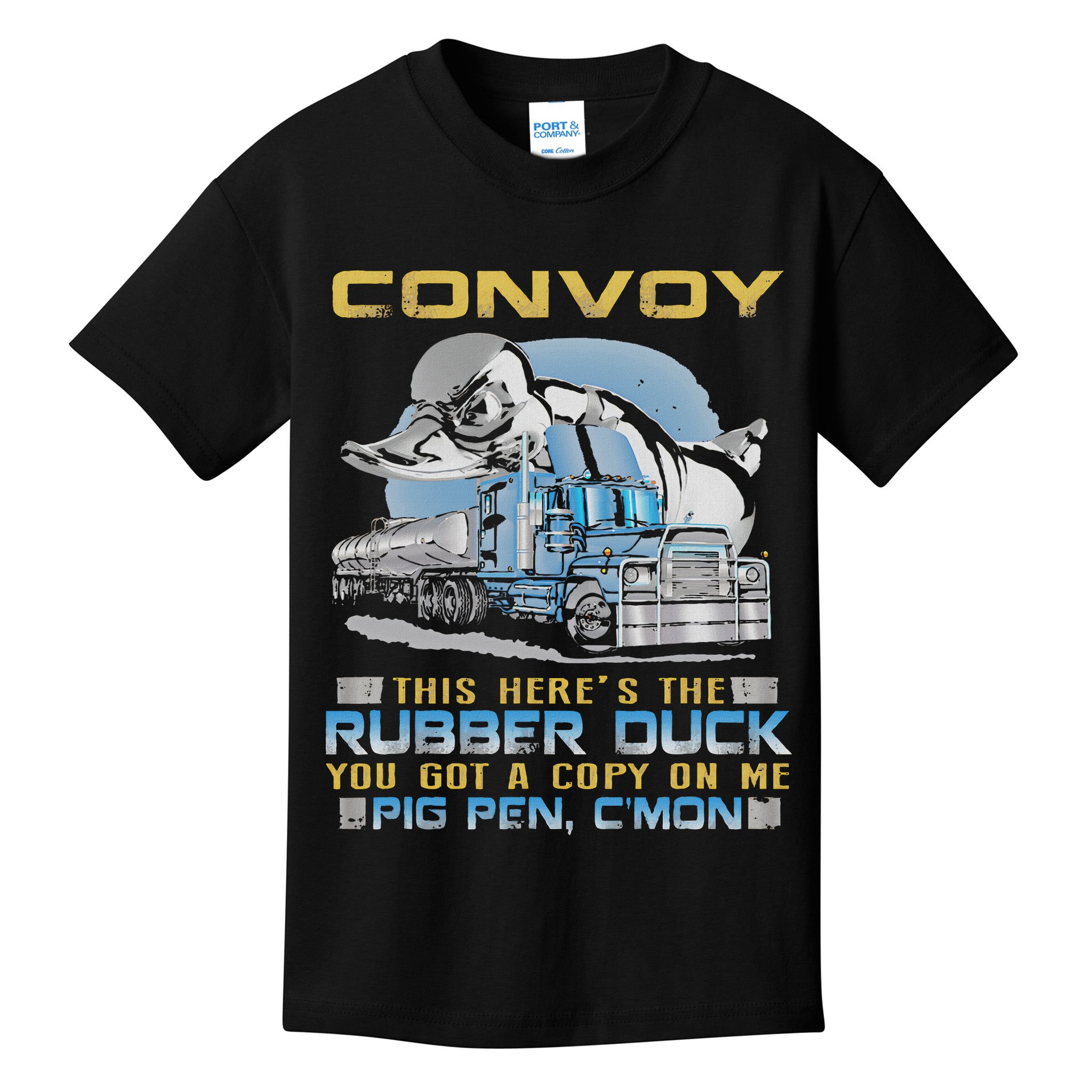 Convoy This Here's The Rubber Duck You Kids T-Shirt