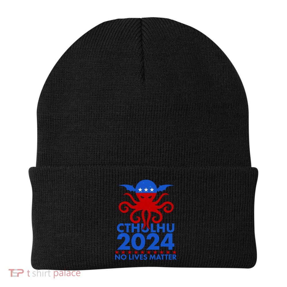 CTHULHU 2024 Election No Lives Matter Knit Cap Winter Beanie
