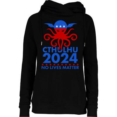 CTHULHU 2024 Election No Lives Matter Womens Funnel Neck Pullover Hood