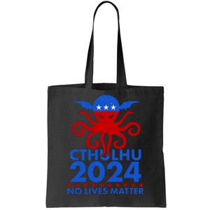 CTHULHU 2024 Election No Lives Matter Tote Bag