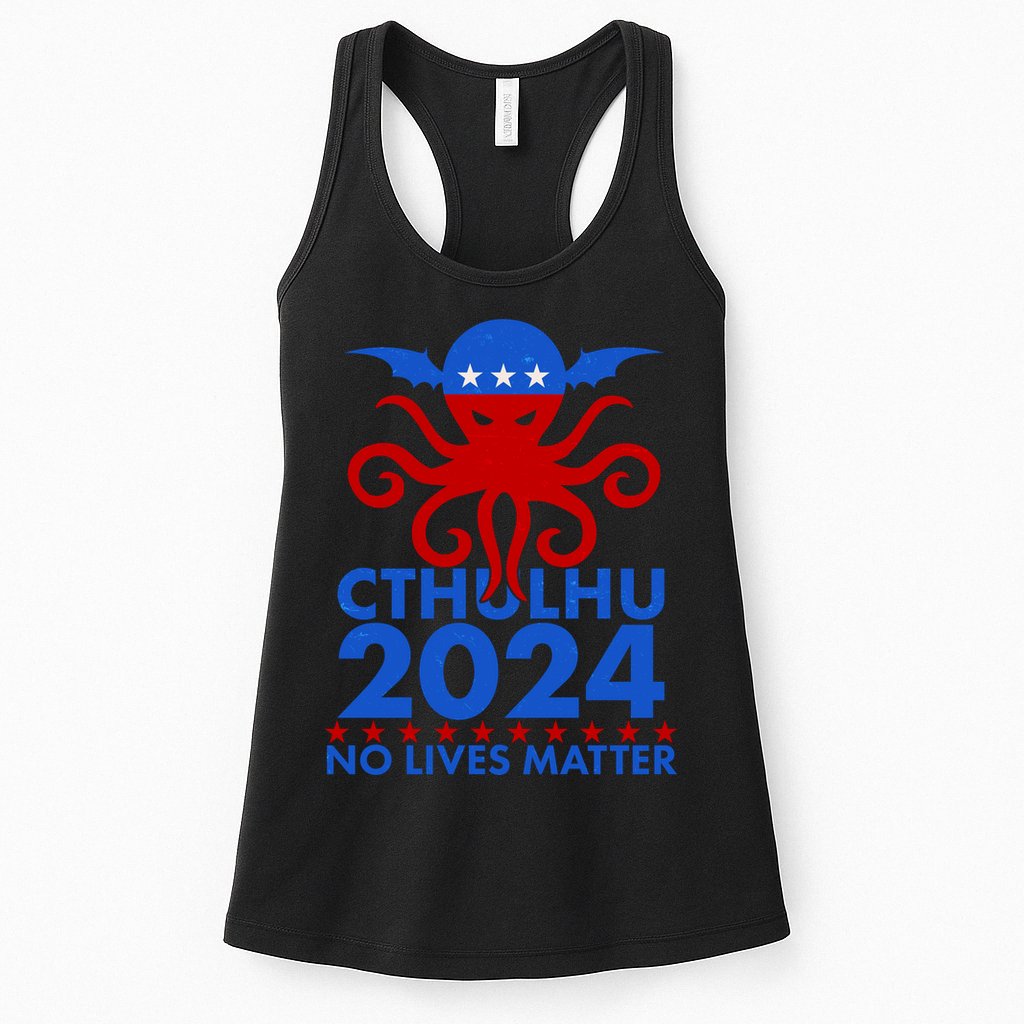 CTHULHU 2024 Election No Lives Matter Womens Tank Top